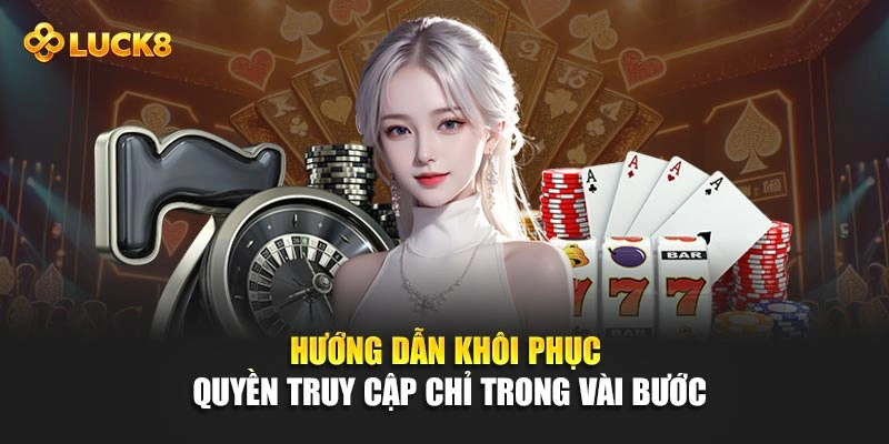 Hướng dẫn khôi phục quyền truy cập chỉ trong vài bước