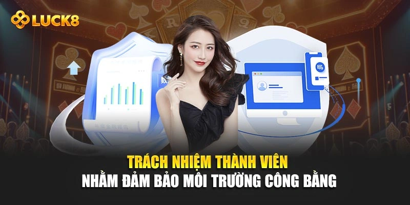 Trách nhiệm thành viên nhằm đảm bảo môi trường công bằng